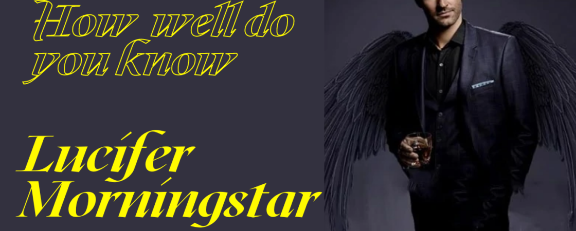 How Well Do You Know Lucifer Morningstar